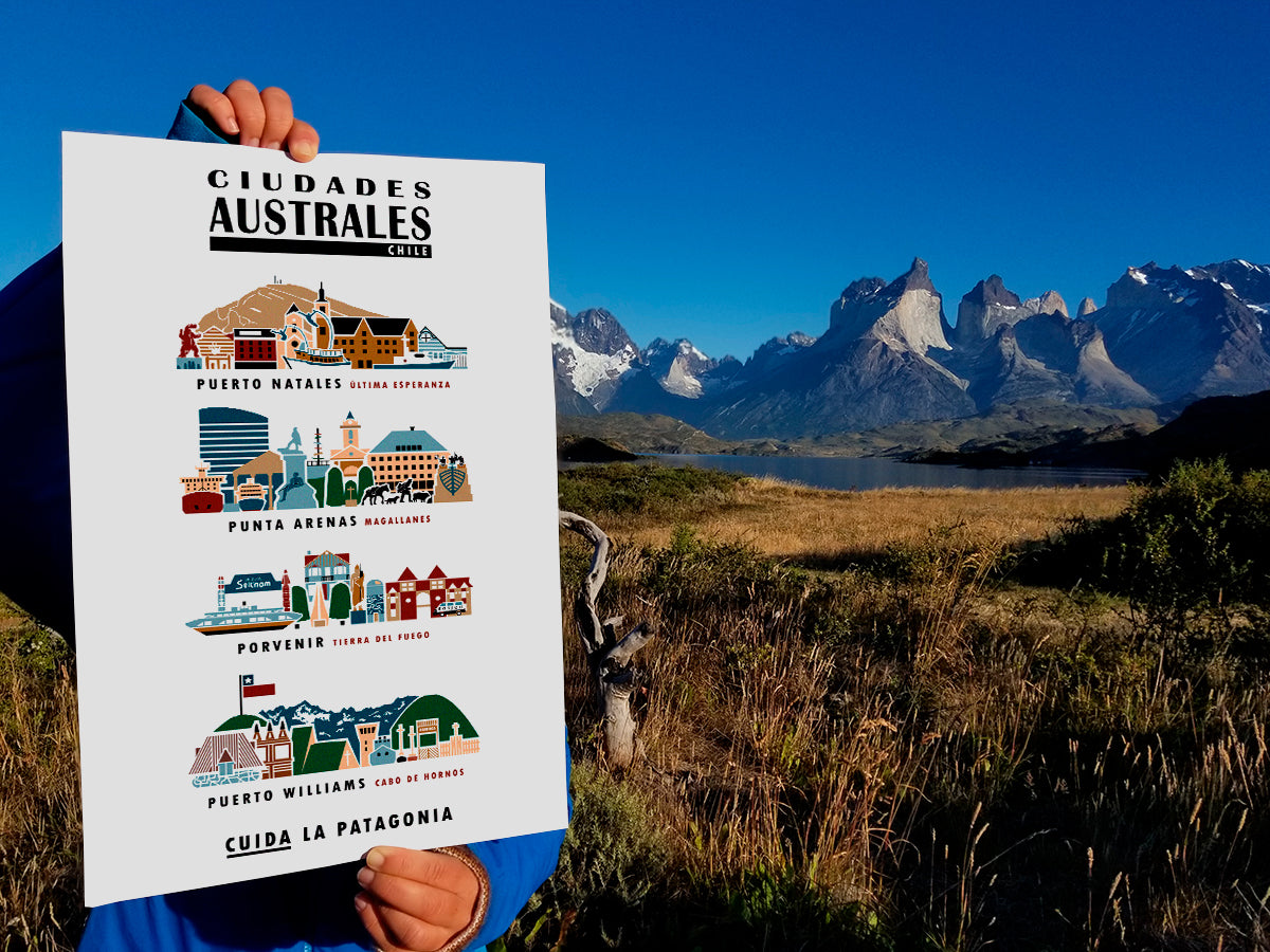 Vertical poster with buildings and landmarks in a city skyline arrangement. Poster title reads Ciudades Australes Chile, Cuida La Patagonia. And the four featured towns listed are Puerto Natales Última Esperanza, Punta Arenas Magallanes, Porvenir Tierra del Fuego, and Puerto WIlliams Cabo de Hornos. In the background of the photo are the mountains of Torres del Paine National Park.
